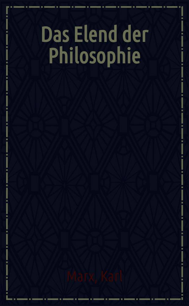 Das Elend der Philosophie : Antwort auf Proudhon's "Philosophie des Elends". Karl Marx über Proudhon : [Brief an J. B. Schweitzer]. Rede über die Frage des Freihandels, gehalten am 9. Januar 1848 in der Demokratischen Gesellschaft zu Brüssel von Karl Marx = Нищета философии