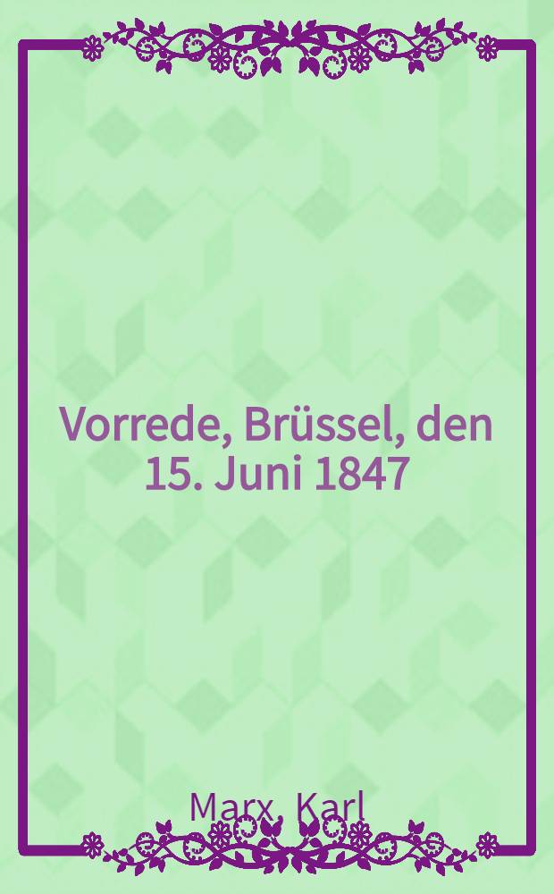 Vorrede, Brüssel, den 15. Juni 1847 = Предисловие к книге "Нищета философии