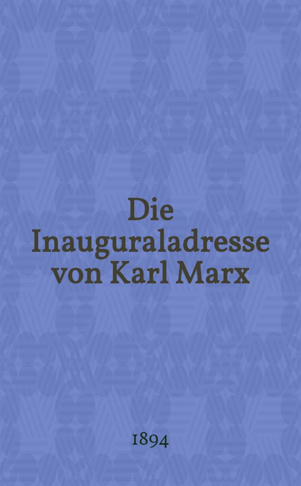 Die Inauguraladresse von Karl Marx