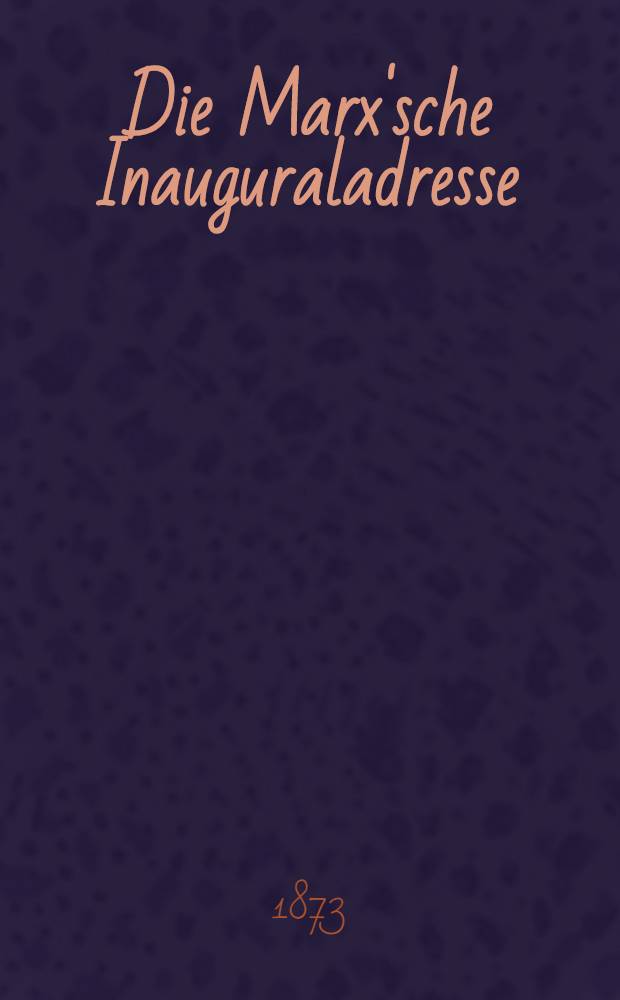 Die Marx'sche Inauguraladresse