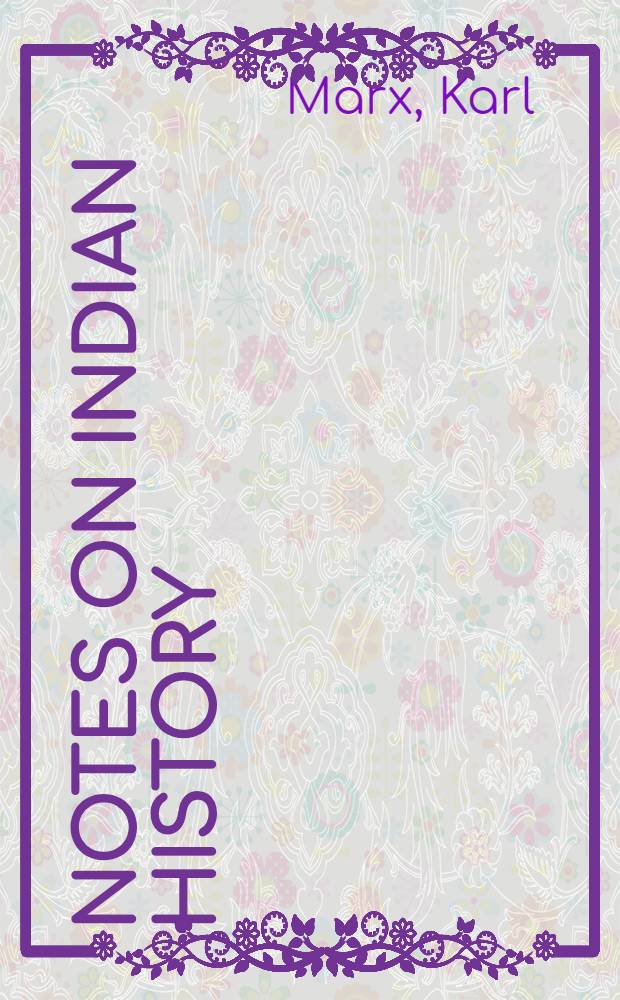 Notes on Indian history (664-1858) = Хронологические выписки по истории Индии