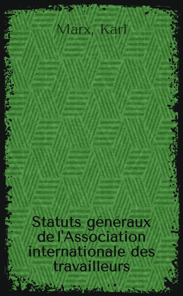 Statuts généraux de l'Association internationale des travailleurs