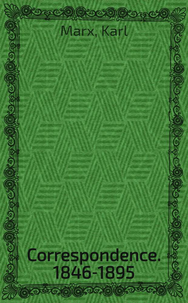 Correspondence. 1846-1895 : A selection with commentary and notes