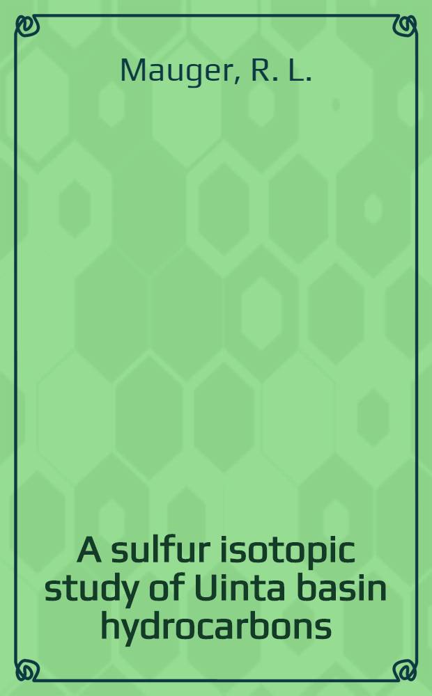 A sulfur isotopic study of Uinta basin hydrocarbons