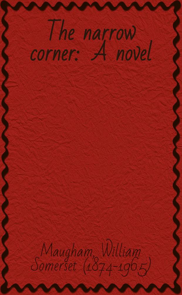 The narrow corner : A novel