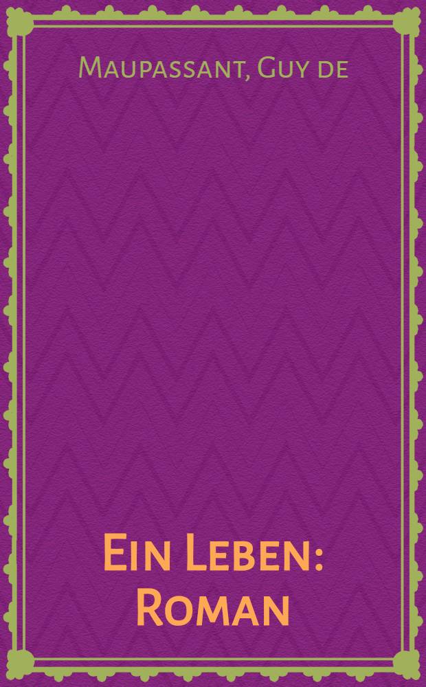 Ein Leben : Roman