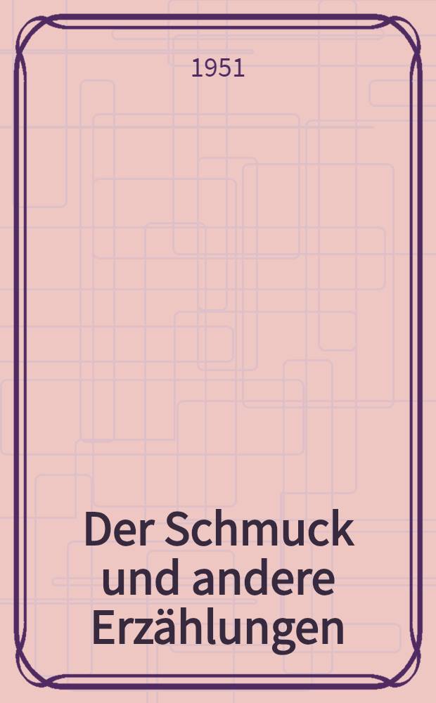 Der Schmuck und andere Erzählungen