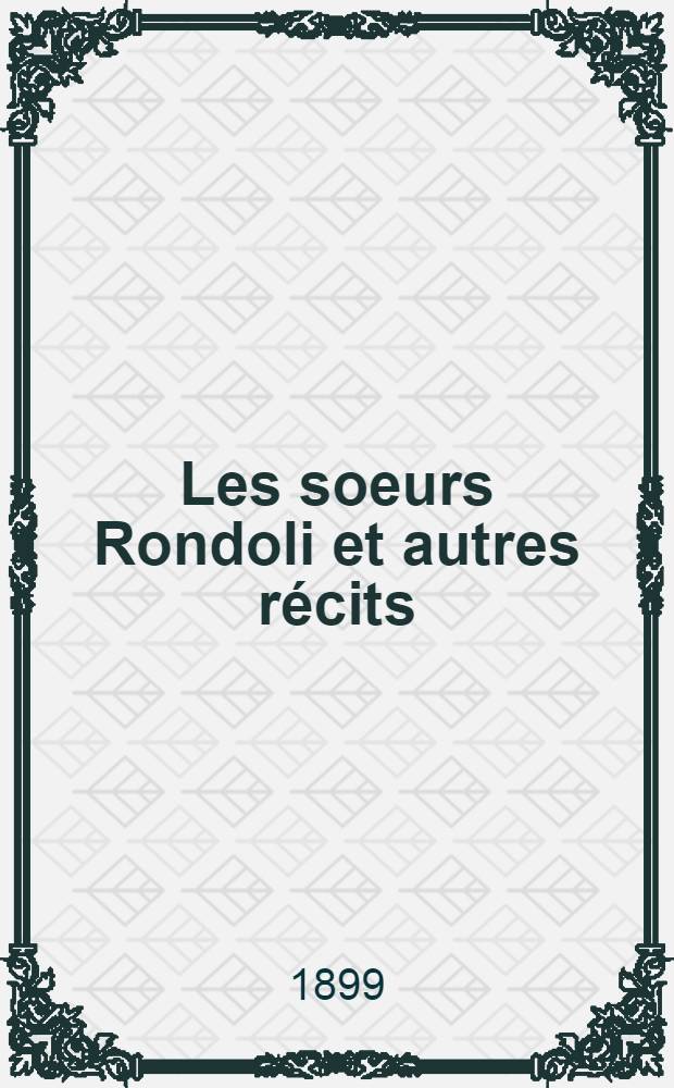 Les soeurs Rondoli [et autres récits]