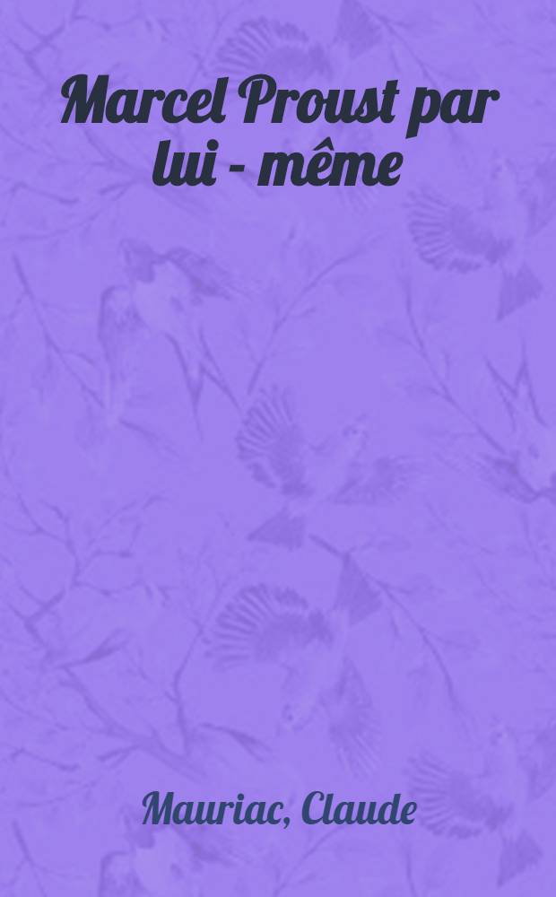 Marcel Proust par lui - même
