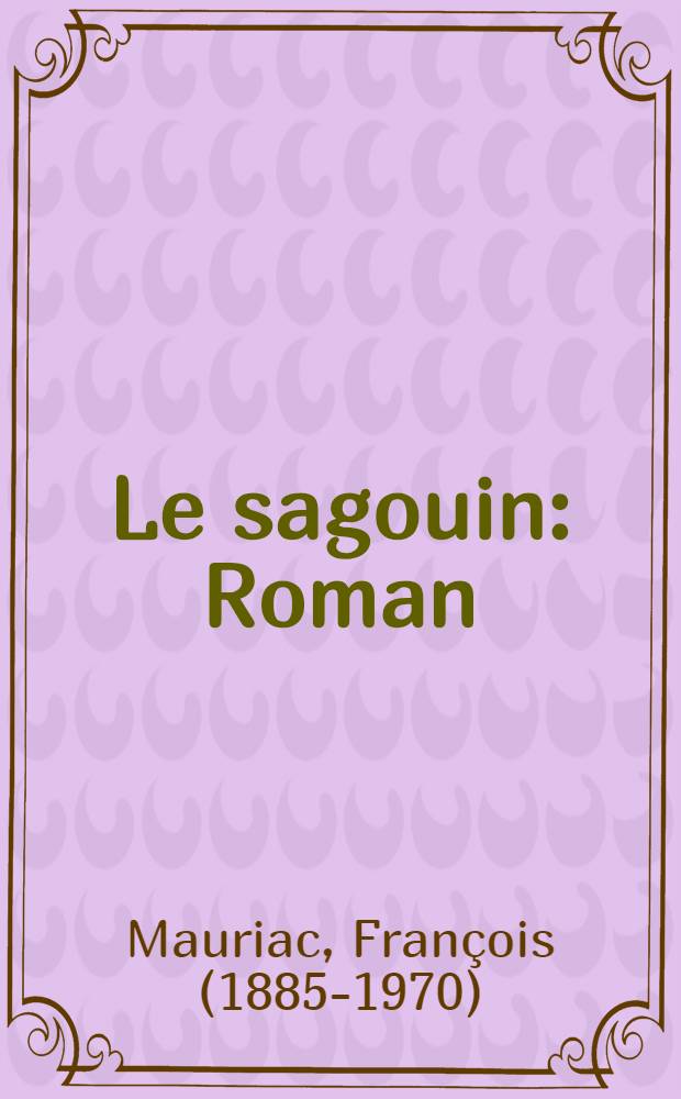 Le sagouin : Roman
