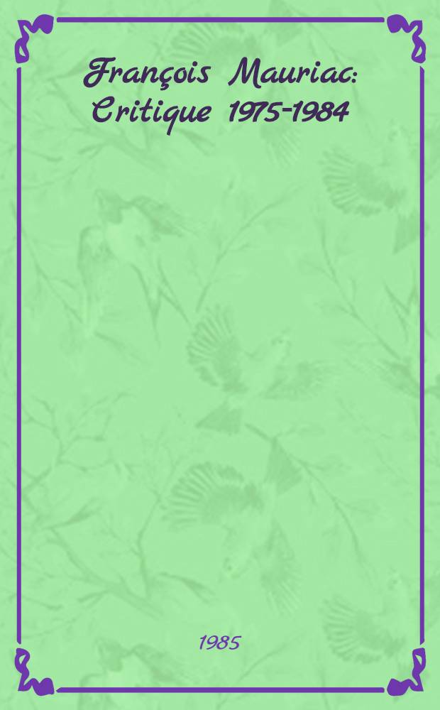 François Mauriac : Critique 1975-1984
