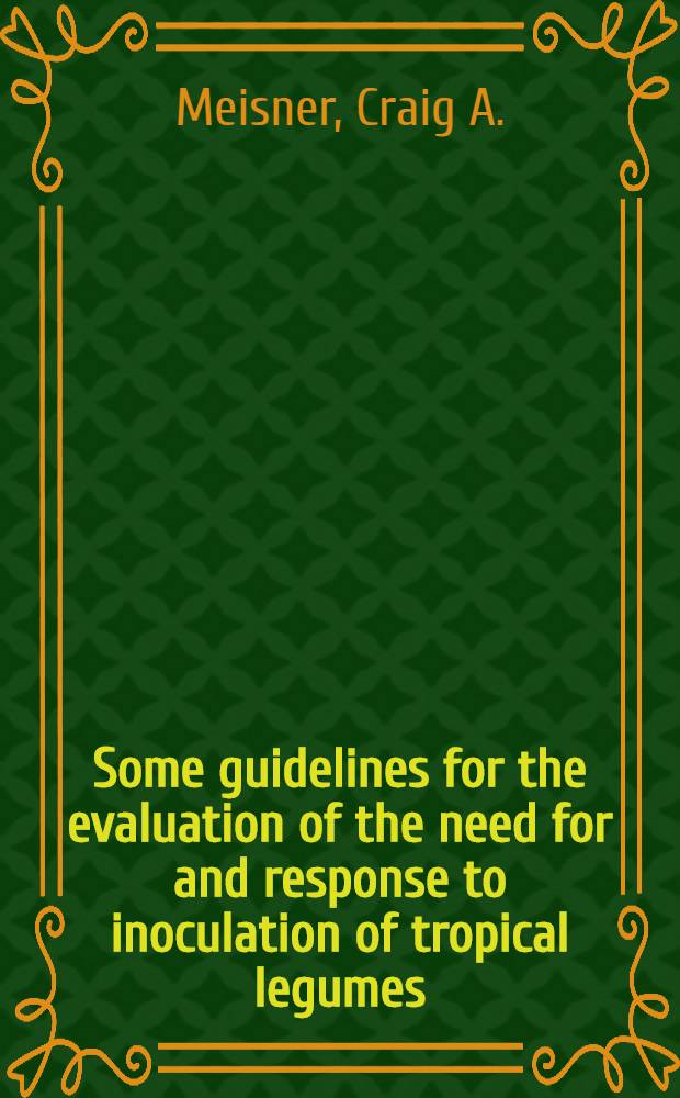 Some guidelines for the evaluation of the need for and response to inoculation of tropical legumes