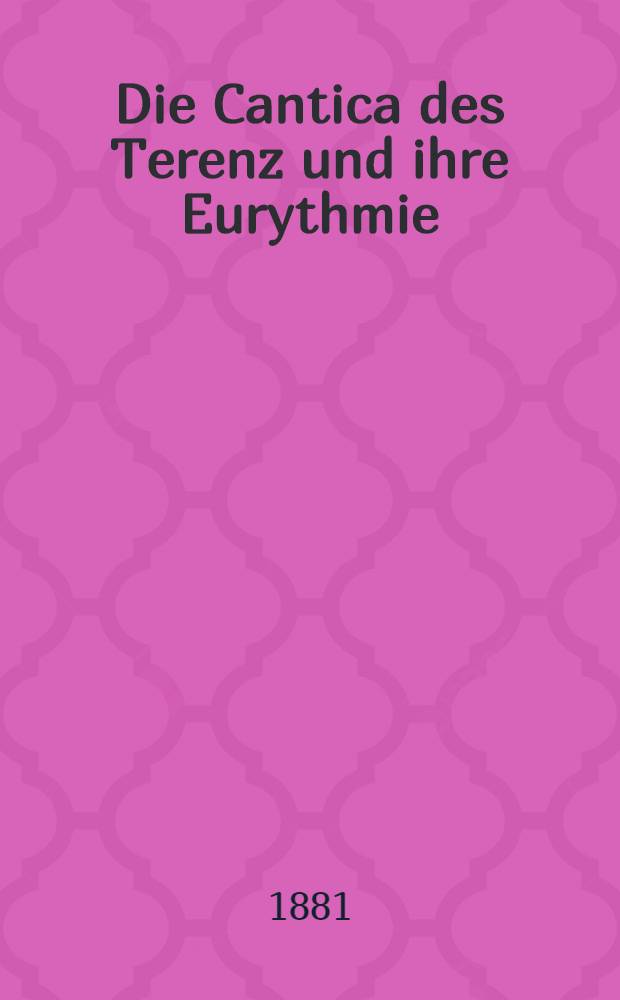 [Die Cantica des Terenz und ihre Eurythmie