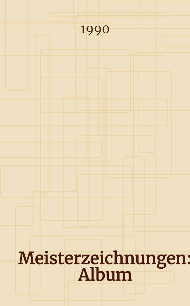 Meisterzeichnungen : Album