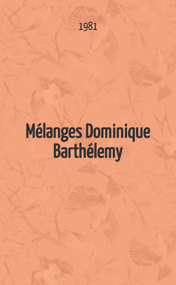 Mélanges Dominique Barthélemy : Études bibliques offertes à l'occasion de son 60-e anniversaire