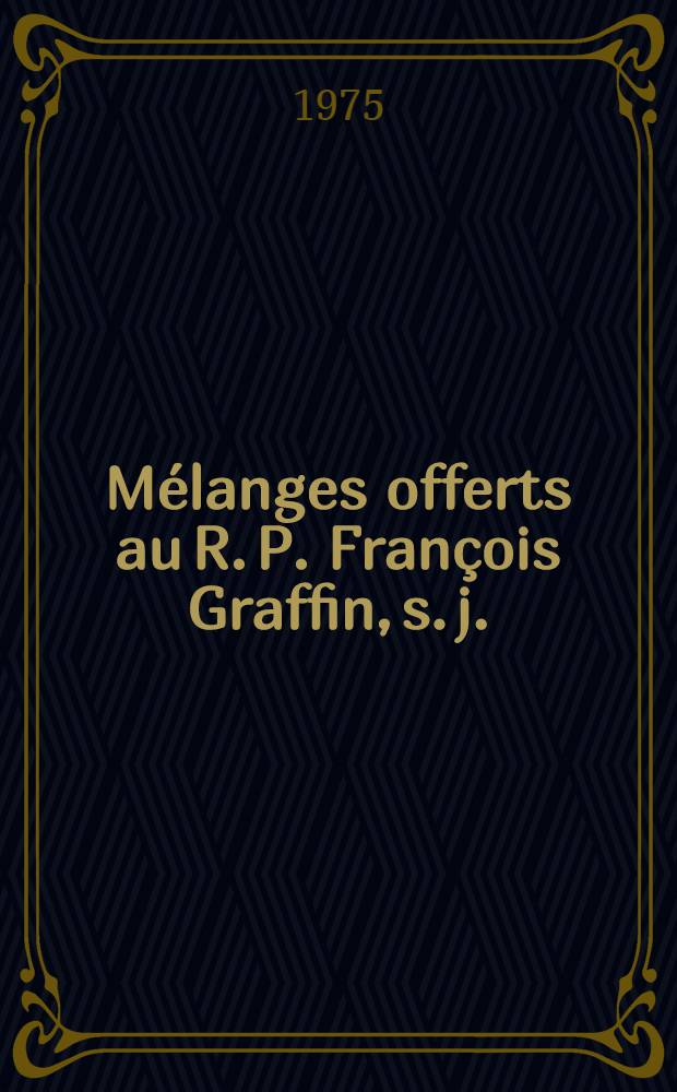 Mélanges offerts au R. P. François Graffin, s. j.
