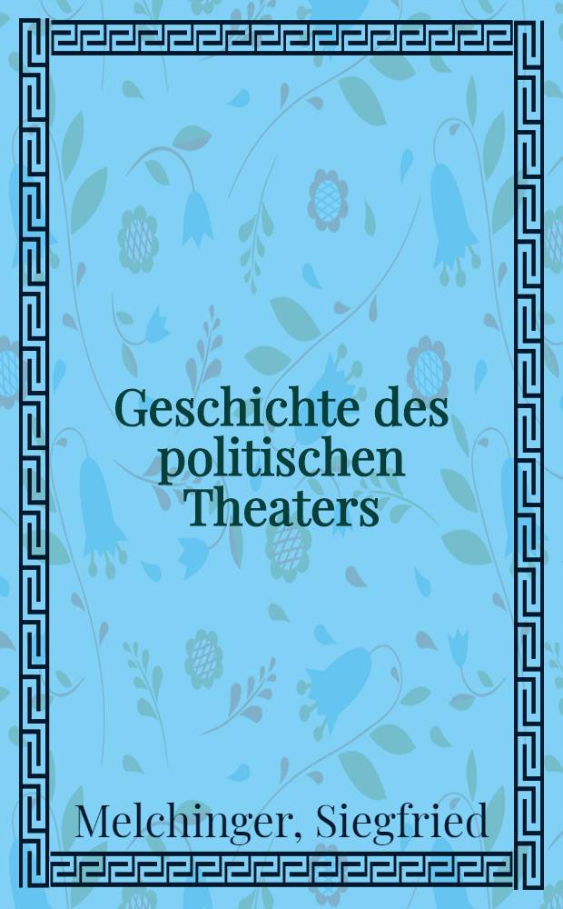 Geschichte des politischen Theaters
