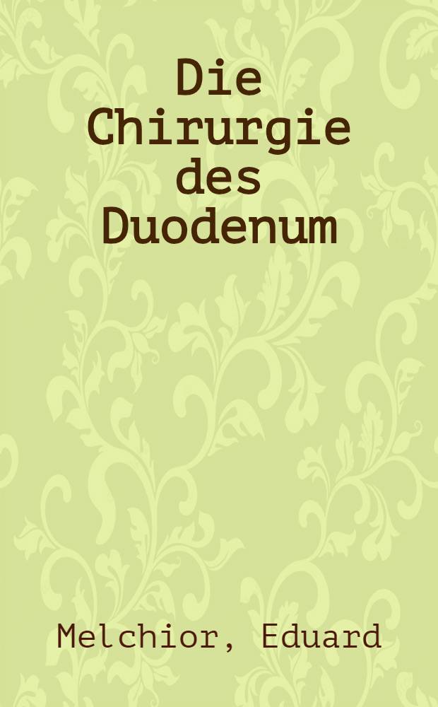 Die Chirurgie des Duodenum