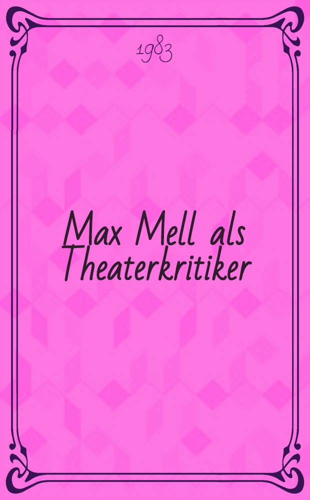 Max Mell als Theaterkritiker