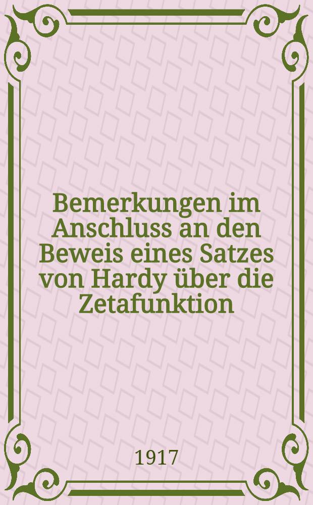 Bemerkungen im Anschluss an den Beweis eines Satzes von Hardy über die Zetafunktion