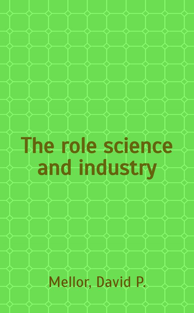 The role science and industry : In equipping the Australian forces in the war of 1939-45