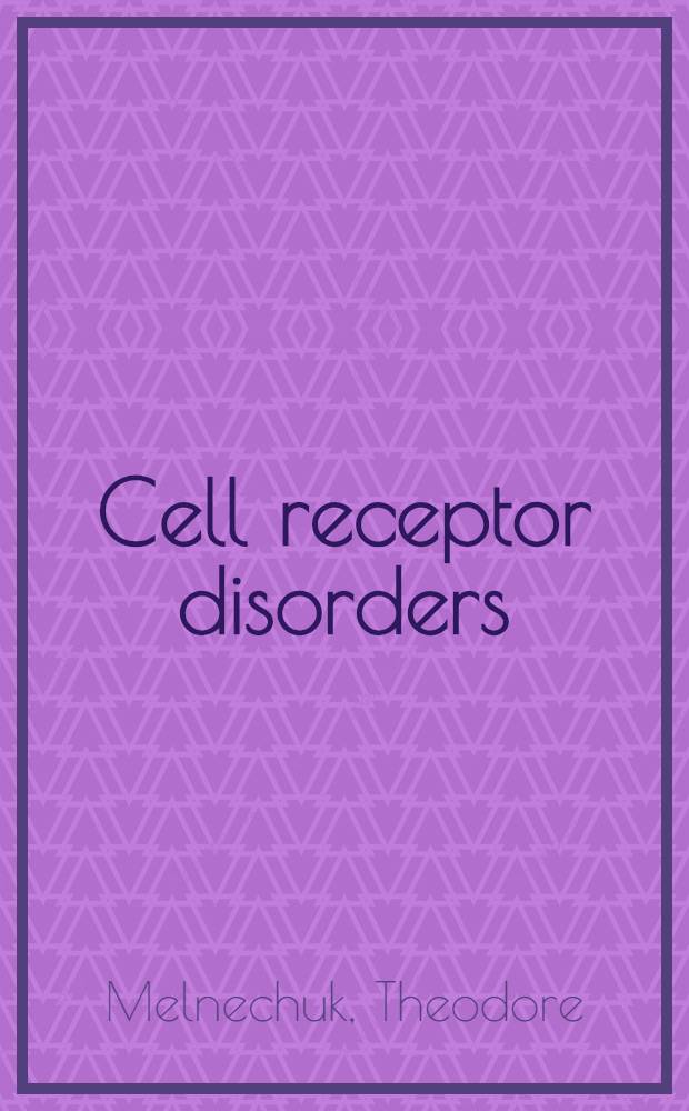 Cell receptor disorders : Based on a Workshop held on March 3-5, 1977