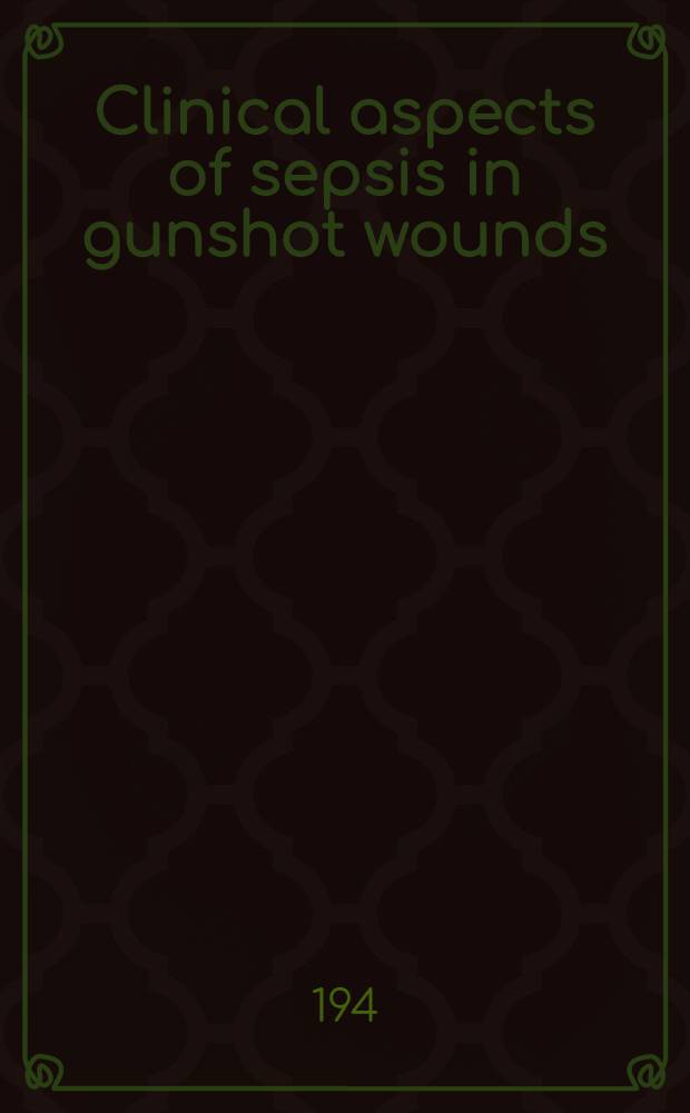 Clinical aspects of sepsis in gunshot wounds