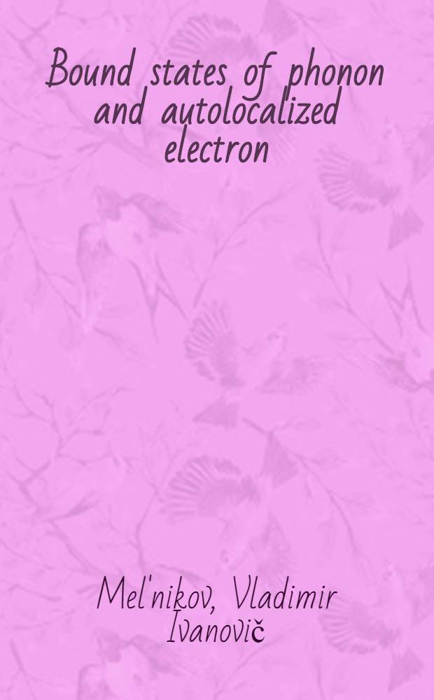 Bound states of phonon and autolocalized electron