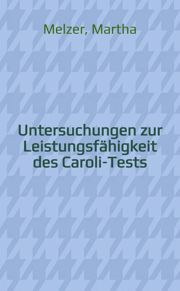 Untersuchungen zur Leistungsfähigkeit des Caroli-Tests : Inaug.-Diss. ... der ... Univ. zu Mainz