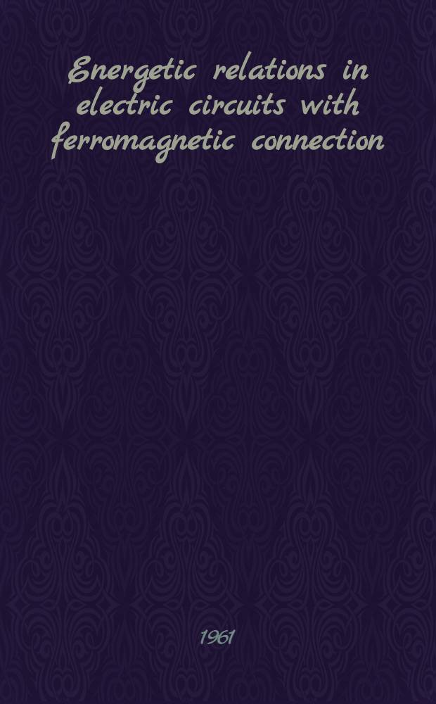 Energetic relations in electric circuits with ferromagnetic connection