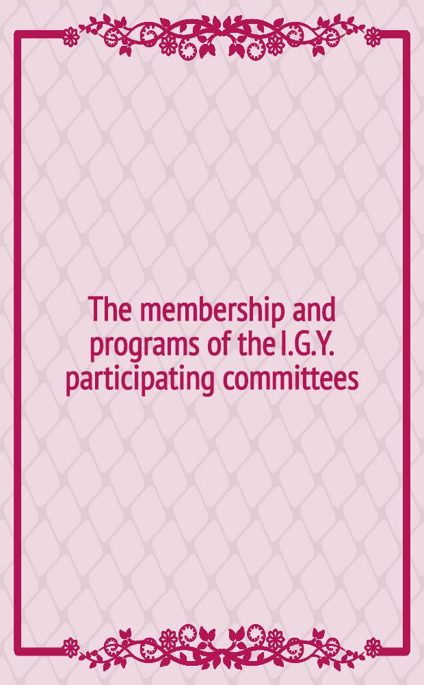 The membership and programs of the I.G.Y. participating committees