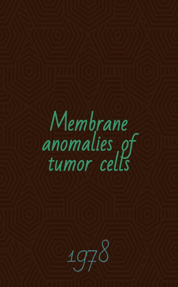 Membrane anomalies of tumor cells : Symposium