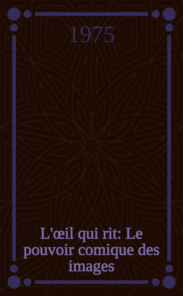 L'œil qui rit : Le pouvoir comique des images