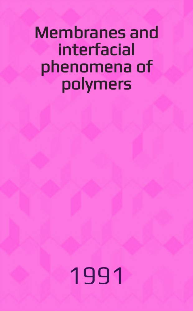 Membranes and interfacial phenomena of polymers : 3rd SPSJ intern. polymer conf