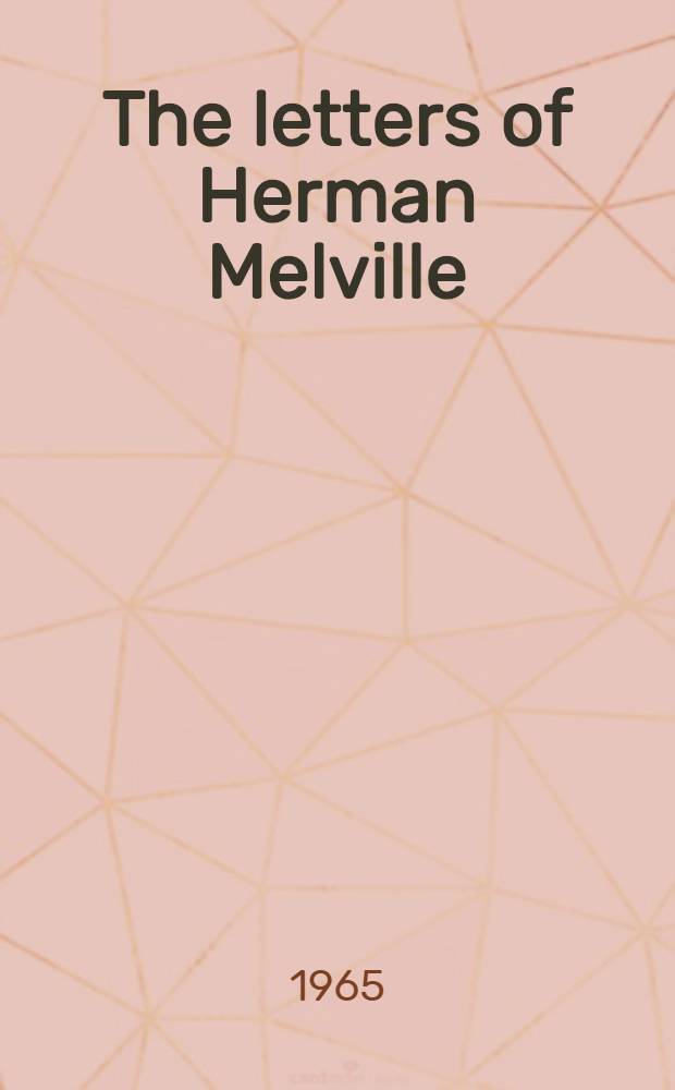 The letters of Herman Melville