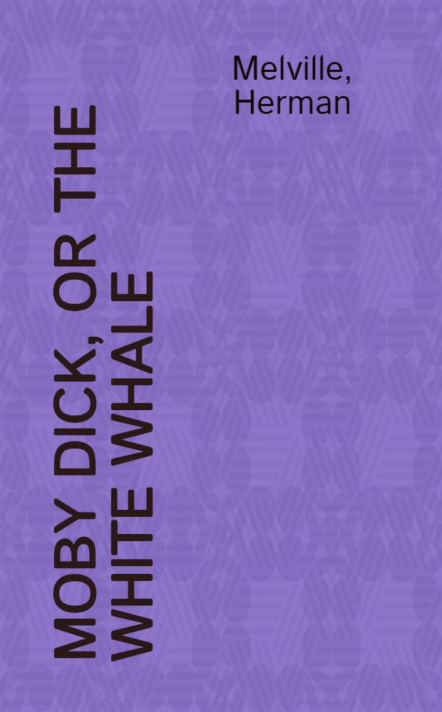 Moby Dick, or the white whale