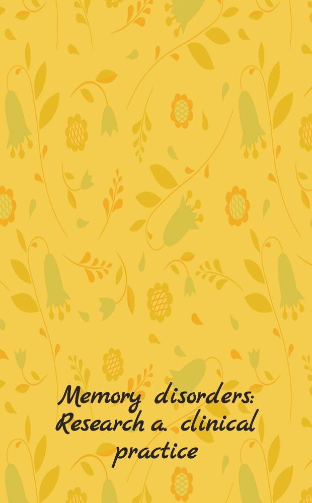 Memory disorders : Research a. clinical practice