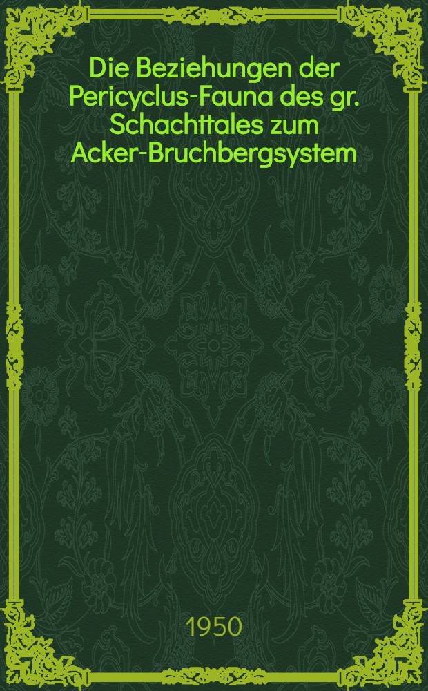 Die Beziehungen der Pericyclus-Fauna des gr. Schachttales zum Acker-Bruchbergsystem (Harz)