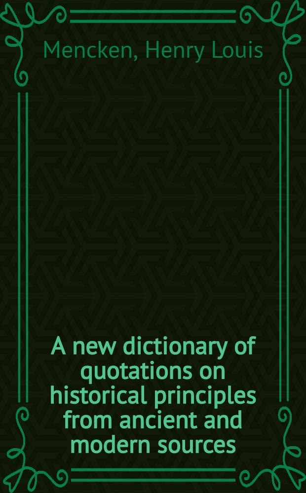 A new dictionary of quotations on historical principles from ancient and modern sources