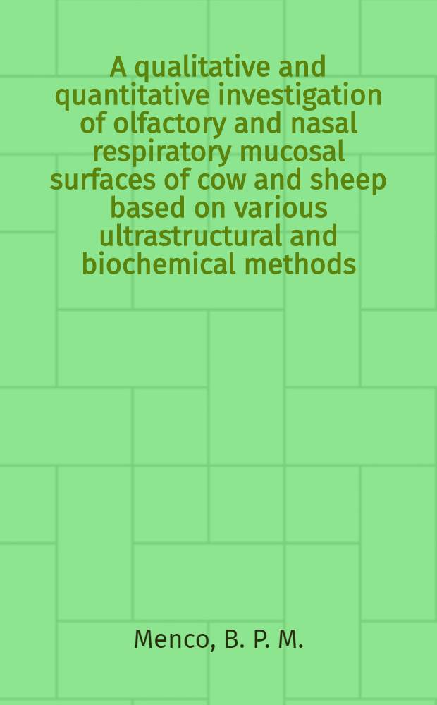A qualitative and quantitative investigation of olfactory and nasal respiratory mucosal surfaces of cow and sheep based on various ultrastructural and biochemical methods