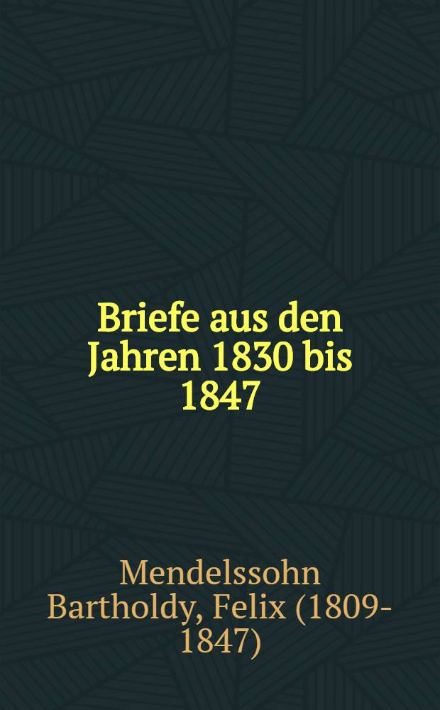 Briefe aus den Jahren 1830 bis 1847