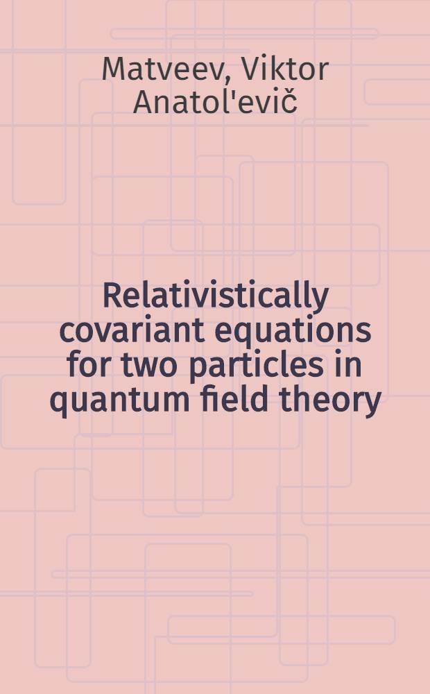 Relativistically covariant equations for two particles in quantum field theory