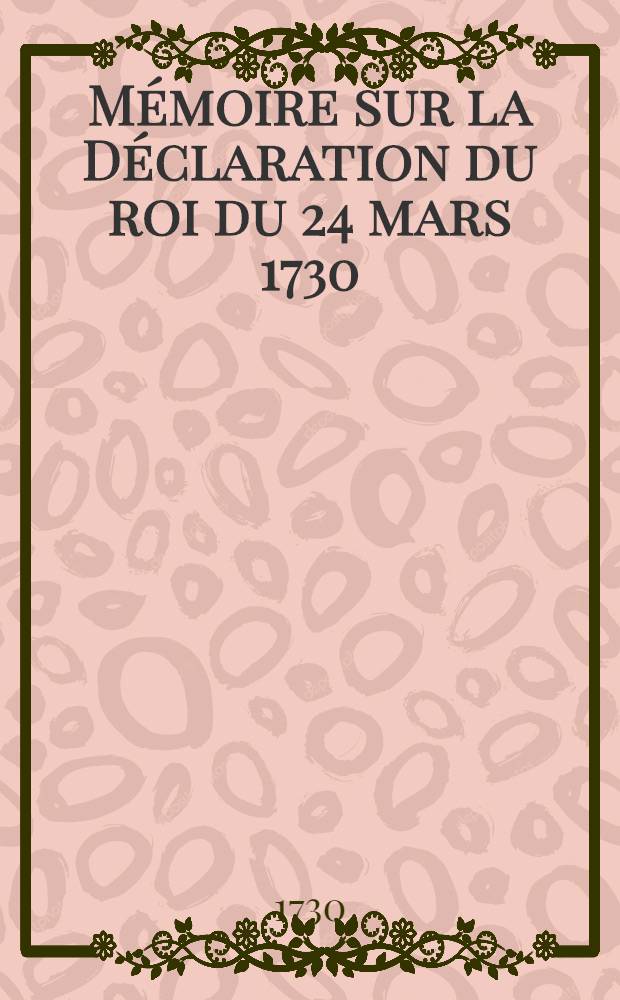 Mémoire sur la Déclaration du roi du 24 mars 1730 : Pièce