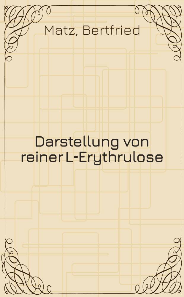 Darstellung von reiner L-Erythrulose : Inaug.-Diss. ... der ... Med. Fak. der Univ. des Saarlandes