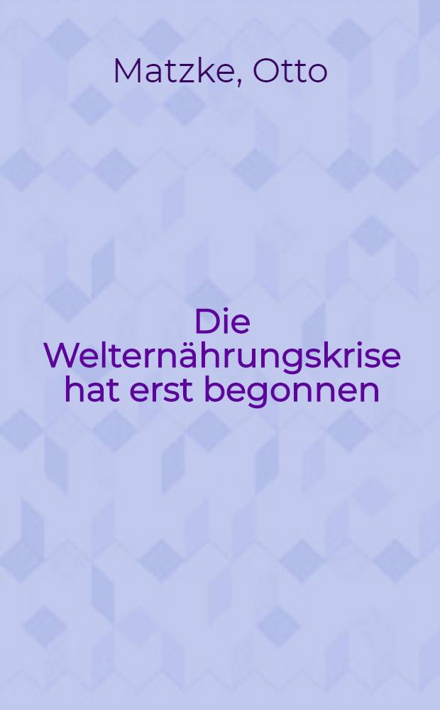 Die Welternährungskrise hat erst begonnen