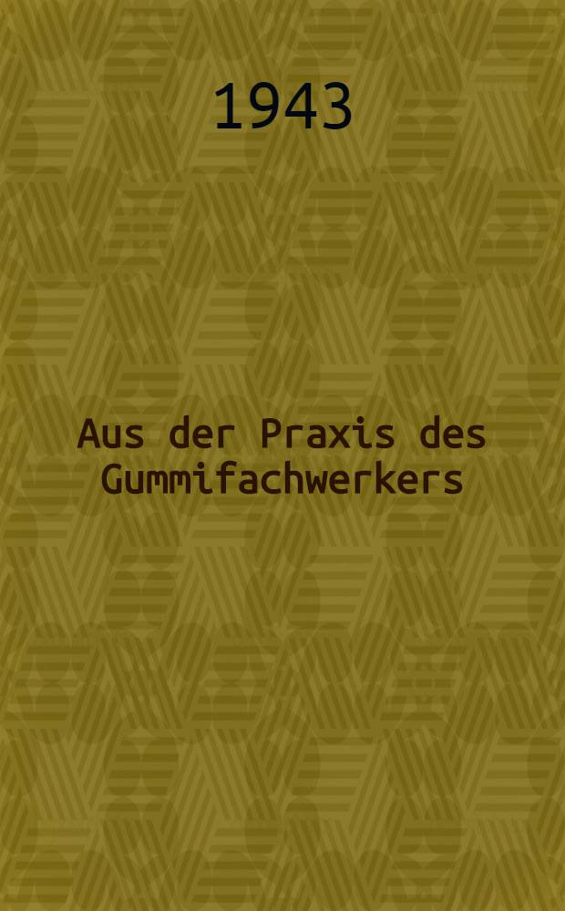Aus der Praxis des Gummifachwerkers