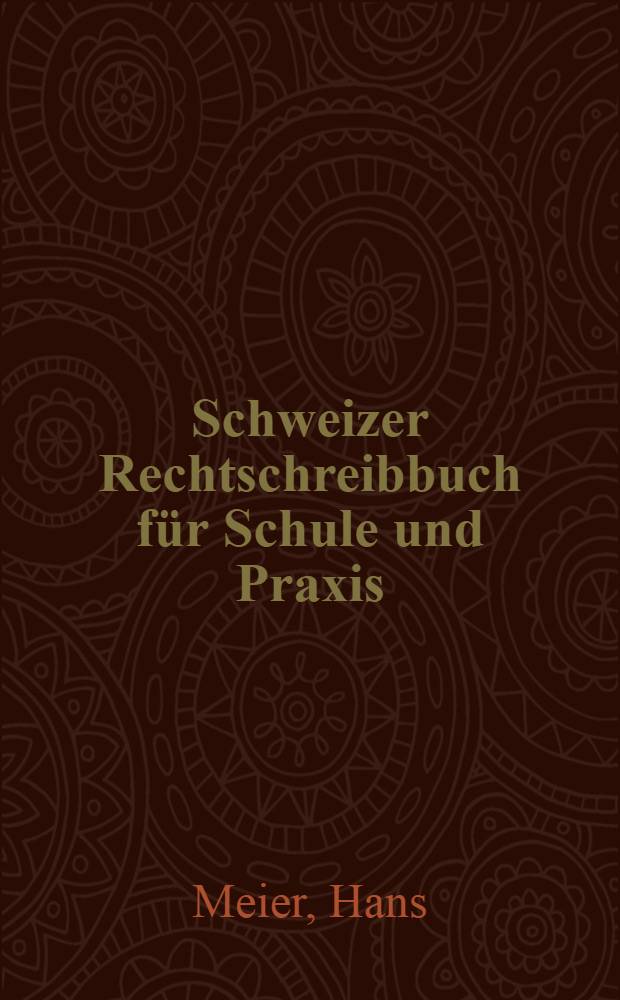 Schweizer Rechtschreibbuch für Schule und Praxis