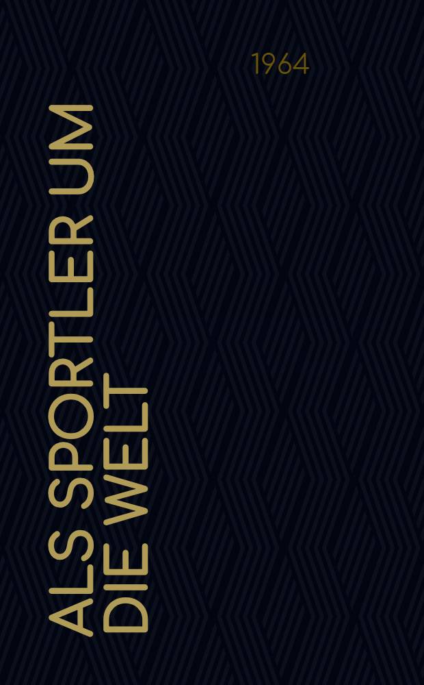 Als Sportler um die Welt
