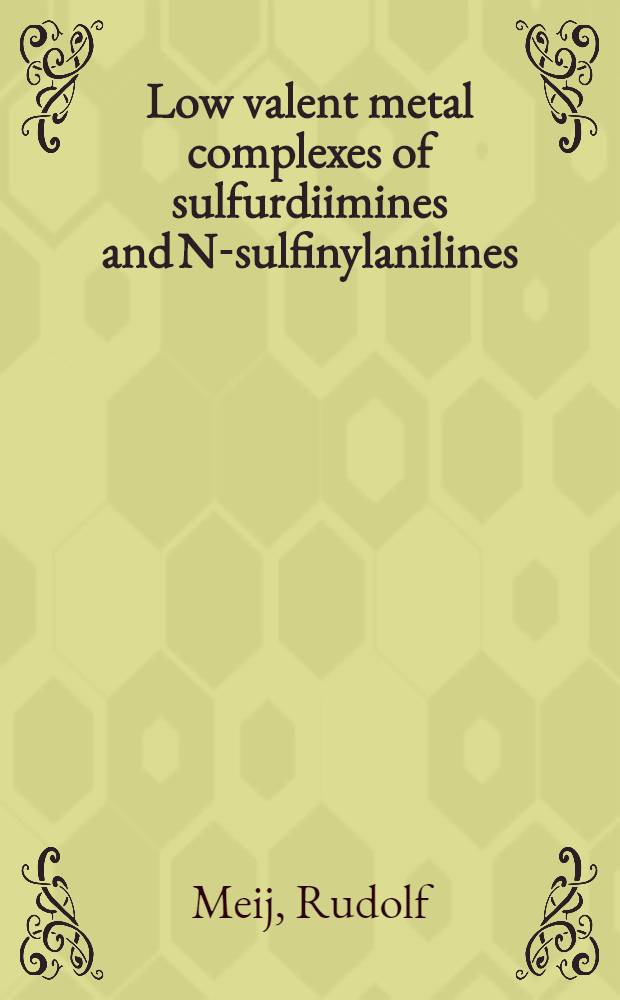Low valent metal complexes of sulfurdiimines and N-sulfinylanilines : Acad. proefschr. aan de Univ. van Amsterdam te verdedigen