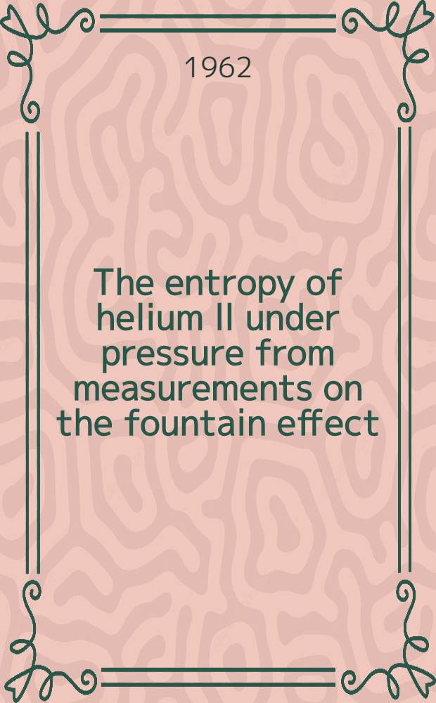 The entropy of helium ll under pressure from measurements on the fountain effect